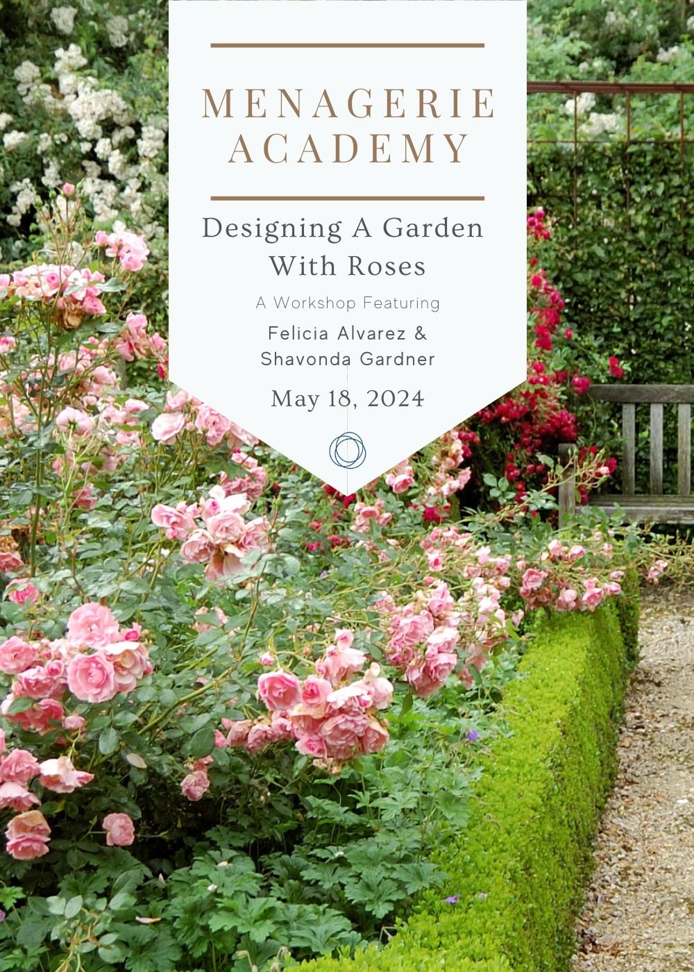 Designing A Garden With Roses A Workshop Featuring Shavonda Gardner | May 18, 2024 - Menagerie Farm & Flower