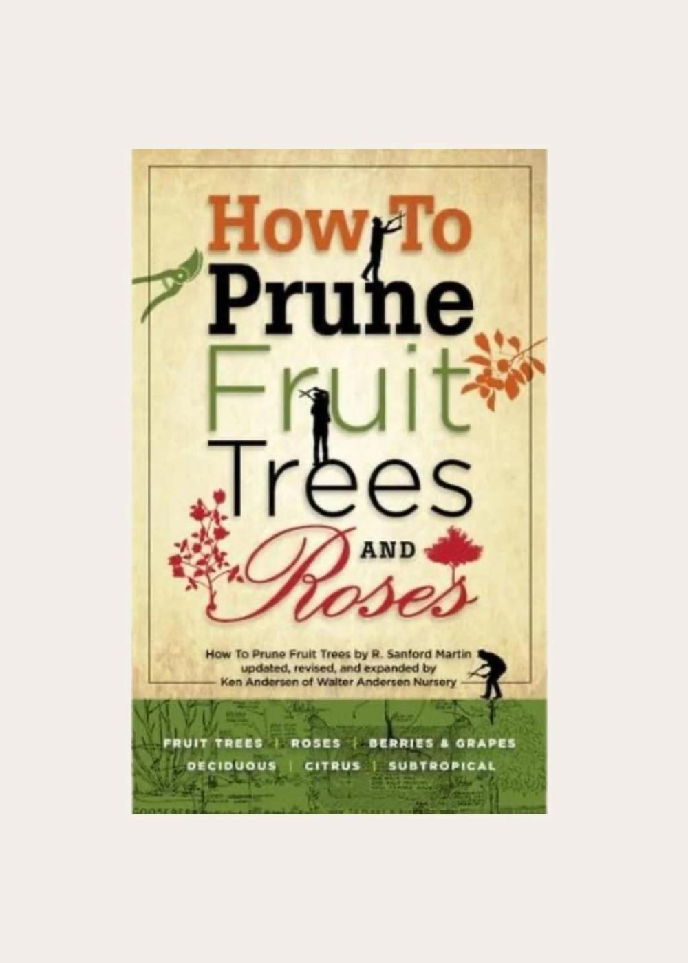 How To Prune Fruit Trees & Roses - Menagerie Farm & Flower