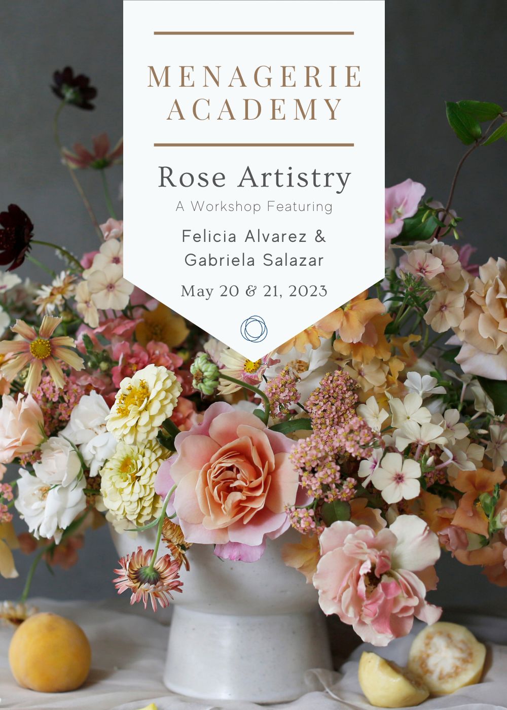 Rose Artistry - A Workshop Featuring Gabriela Salazar | May 20 &amp; May 21, 2023 - Menagerie Farm &amp; Flower